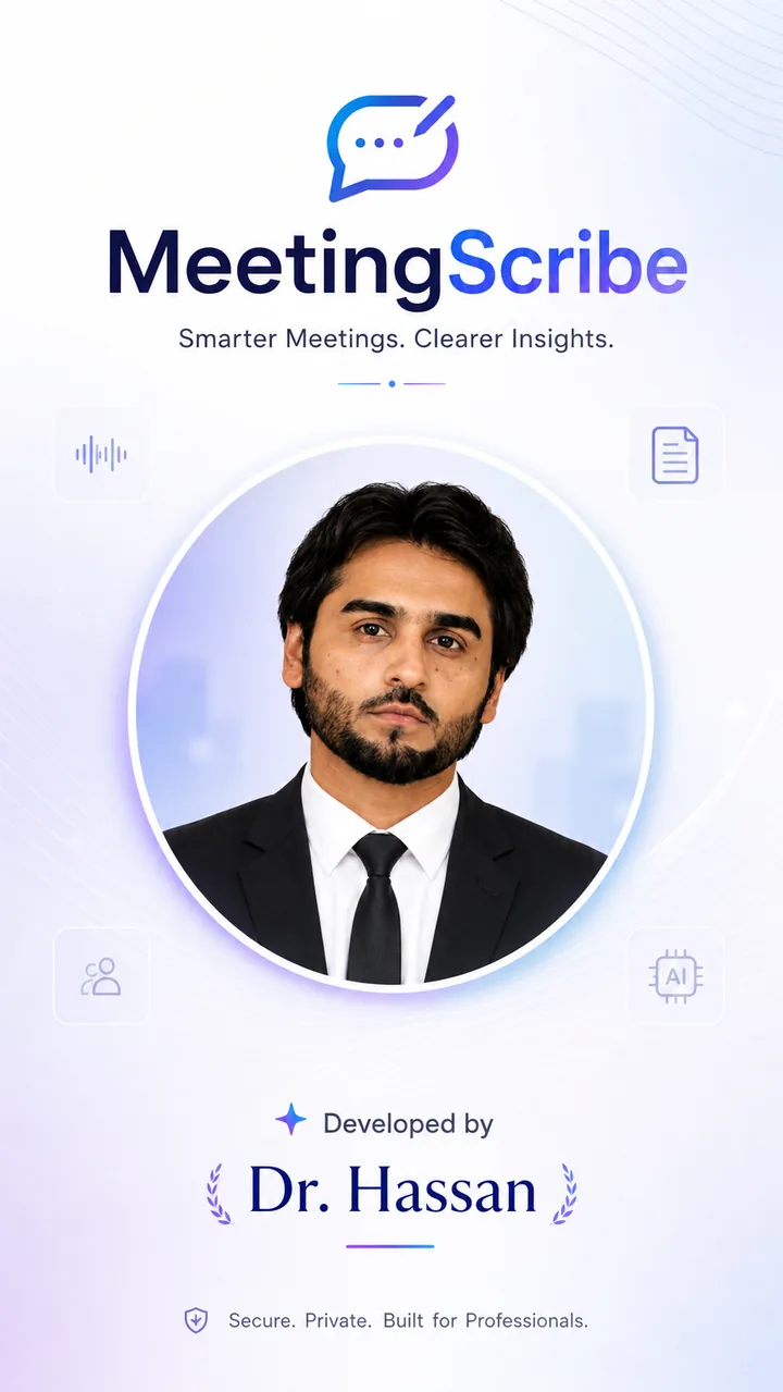 MeetingScribe — Developed by Dr. Hassan